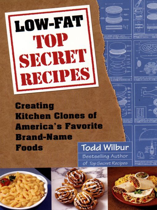 Title details for Low-Fat Top Secret Recipes by Todd Wilbur - Available